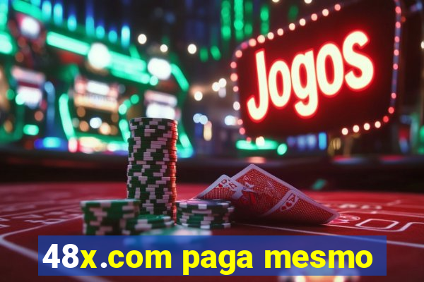 48x.com paga mesmo